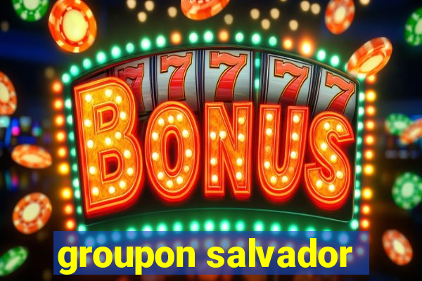 groupon salvador